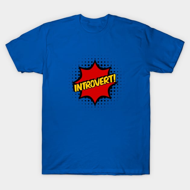 Introvert Comic book style T-Shirt by MorvernDesigns